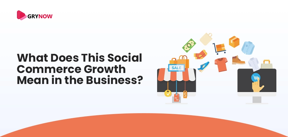 What Does This Social Commerce Growth Mean in the Business